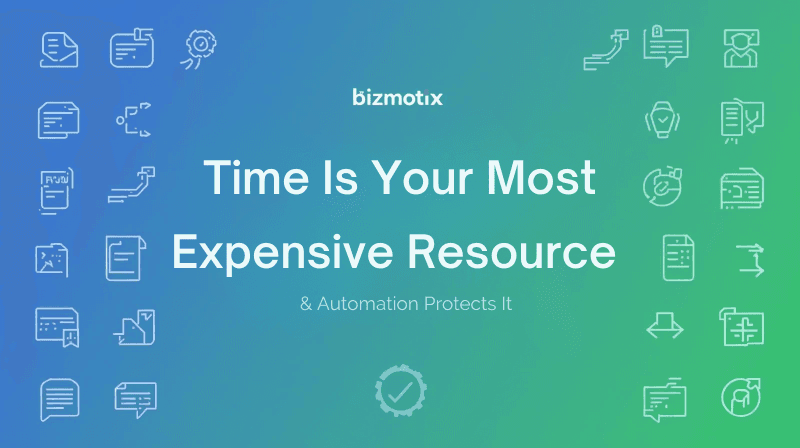Time Is Your Most Expensive Resource — Automation Protects It